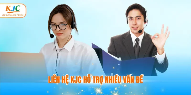 Liên hệ KJC hỗ trợ nhiều vấn đề